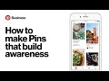 How to make Pins that build awareness