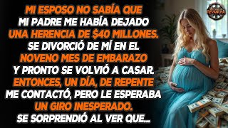 Mi esposo se divorció de mí a los 9 meses de embarazo, pero no sabía que había heredado $40M...