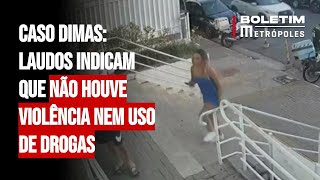 Caso Dimas: laudos indicam que não houve violência nem uso de drogas