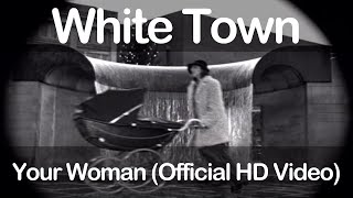 White Town - Your Woman ( HD )
