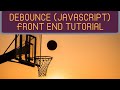 Debounce (JavaScript) - Front End Tutorial