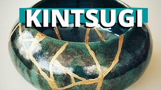 KINTSUGI | What an ancient Japanese art form teaches us about life