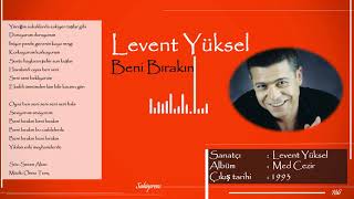 Levent Yüksel - Beni Bırakın