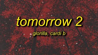 GloRilla, Cardi B - Tomorrow 2 (Lyrics) | fake b that's why my friend f on your n