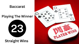 Baccarat How To Win Playing The Winner 23 Straight Wins Against The Casino