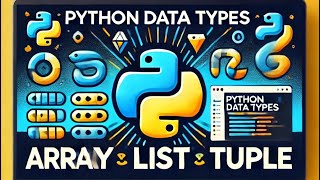 Python Essentials: Deep Dive into Data Types / array / list / tuple