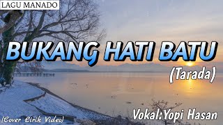 BUKANG HATI BATU - Tarada | by Yopi Hasan | LIRIK VIDEO