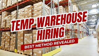 "TEMP WAREHOUSE HIRING: BEST METHOD REVEALED!"