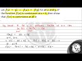 Letf(x+y)=f(x)+f(y) for allx andy. If the function f(x) is continuous at x = 0, then show thatf(....