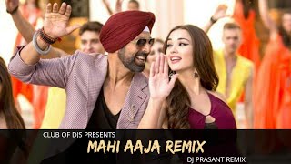 Mahi Aaja (Remix) | DJ Prasant | Akshay Kumar & Amy Jackson | Singh Is Bling | Club Of DJs