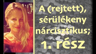 A (rejtett) sérülékeny nárcisztikus (1.rész)