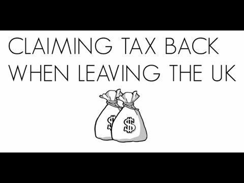Claiming Tax Back When Leaving the UK Claiming Tax Back When Leaving the UK