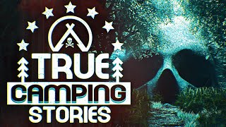 10 True Scary Camping Horror Stories (Vol. 4)