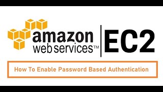 How to enable password authentication in ec2 | How to login with password in ec2 instance