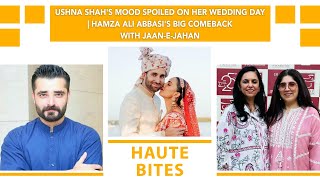 Ushna Shah's Spectacular Wedding Day | Hamza Ali Abbasi's Big Comeback With Jaan-e-Jahan