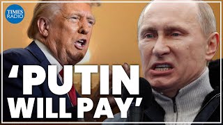 'Trump will make Putin pay for invading Ukraine' | Gordon Sondland