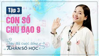 Tập 3: Con số chủ đạo 09 - Thay đổi cuộc sống với Nhân số học