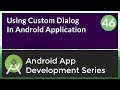 Android Application Development Tutorial for Beginners - #46 | 2017 | Custom Dialog in Android Apps