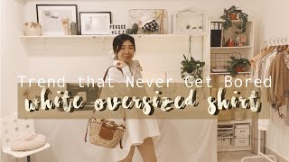 DIY Timeless White Oversized Shirt | Chi \u0026 Sexy Monochromatic Look