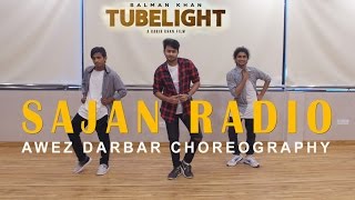 Sajan Radio - Tubelight | Awez Darbar Choreography