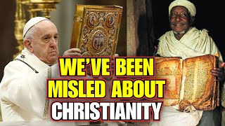 Pope Francis: The Ethiopian Bible Proves We’ve Been Misled About Christianity All Along!