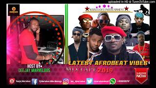 Latest Naija Afrobeat Mix  June 2019  Dj Marvelous  Rudeboyteknozlatanburna Boy Pato Wizkid