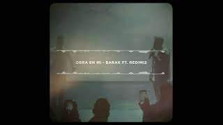 Barak ft. Redimi2  |  OBRA EN MI (Video Track)