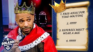 Thierry Henry is King for the day and makes MAJOR changes to football