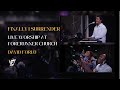David Forlu - Finally I Surrender | Live Worship at Forerunner Church