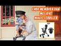 CARA MELIPAT DAN MEMBUKA MAGIC STROLLER