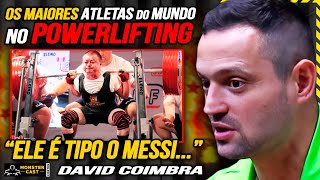 OS MAIORES POWERLIFTERS de TODOS OS TEMPOS ! MUITO PESO !!! | DAVID COIMBRA