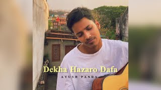 Dekha Hazaro Dafa | Cover by Ayush Panda