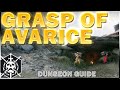 How To Complete The Grasp Of Avarice Dungeon (NEW DUNGEON GUIDE)