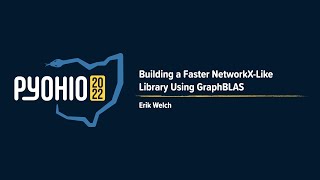 Building a Faster NetworkX-Like Library Using GraphBLAS [PyOhio 2022]