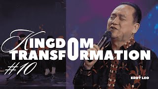 Kingdom Transformation #10 | Eddy Leo