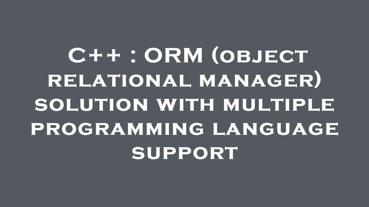 C Orm Object Relational Manager Solution With Multiple