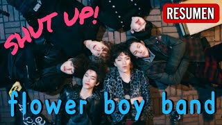 SHUT UP! FLOWER BOY BAND [ Amor Musical ] - Resumen -