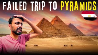 Failed Trip to Pyramids - Egypt 🇪🇬