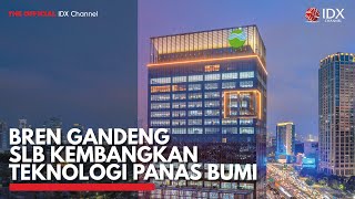 BREN Gandeng SLB Kembangkan Teknologi Panas Bumi | IDX CHANNEL