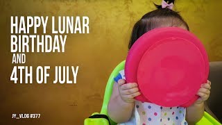 Eva’s first lunar birthday and 4th of July