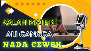 Kalah Materi - Ali Gangga - Karaoke Nada Cewek