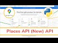 Getting Started With Google Maps Places (New) API In Python