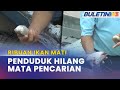 PENCEMARAN SUNGAI | Ribuan Ikan Ditemui Mati Di Sungai Sayong