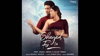 Shayad Fir Se Full Song