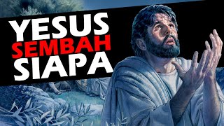 KENAPA YESUS HARUS BERDOA YESUS MENYEMBAH SIAPA | Doovi