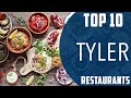 Top 10 Best Restaurants to Visit in Tyler, Texas | USA - English