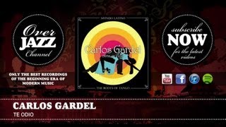 Carlos Gardel - Te Odio