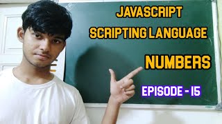 JavaScript Numbers | | Episode - 15 | JavaScript Scripting Language | By Neel