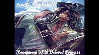 Pirate Captain! Honeymoon With His Beloved Princess [M4F] [Spicy] [Pirate Romance]