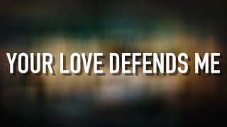 Your Love Defends Me - [Lyric ] Matt Maher